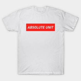 ABSOLUTE UNIT T-Shirt